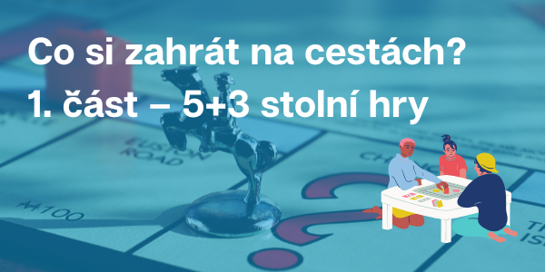 Co si zahrát na dovolené? 1. část