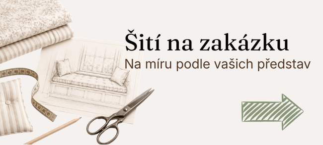 Šití na zakázku - Ruční šití bytového textilu na míru