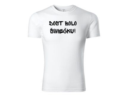 Tričko „Dosť bolo Šimečku!"  Politická satira na tričku, ktorá reaguje na aktuálne dianie