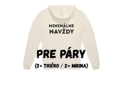 Tričko/Mikina „Minimálne navždy" – pre páry  Limitovaná valentínska kolekcia