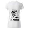 Dámské tričko NEED MONEY FOR LETENKA DO PRDELE
