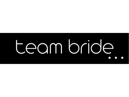 team bride ●●●