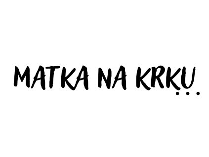 matka na krku ●●●
