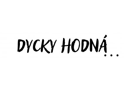 dycky hodná ●●●