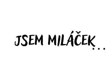 jsem miláček ●●●