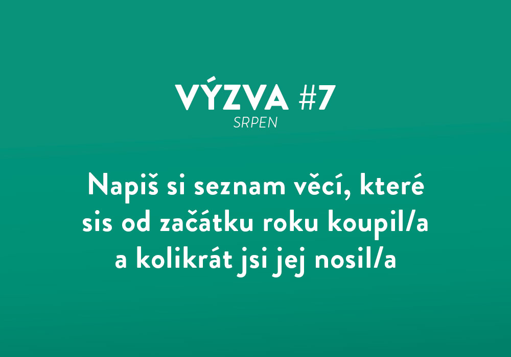 Výzva #7: Napiš si seznam věcí, které sis od začátku roku koupil/a