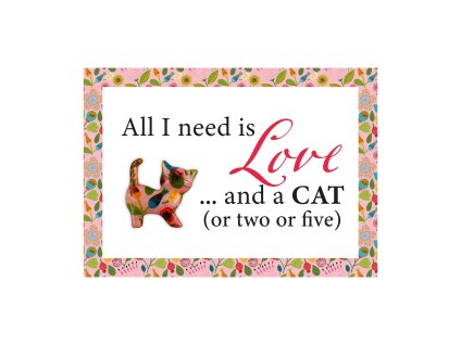 182930 vesely citat all i need is love and a cat rozmery 21x14 8x0 5 cm