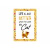 182942 vesely citat life is just better when i m with my cat rozmery 21x14 8x0 5 cm