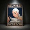 Retro plechová cedule pro sestry – God Found The Strongest Women And Made Them Nurses 20×30 cm WW2