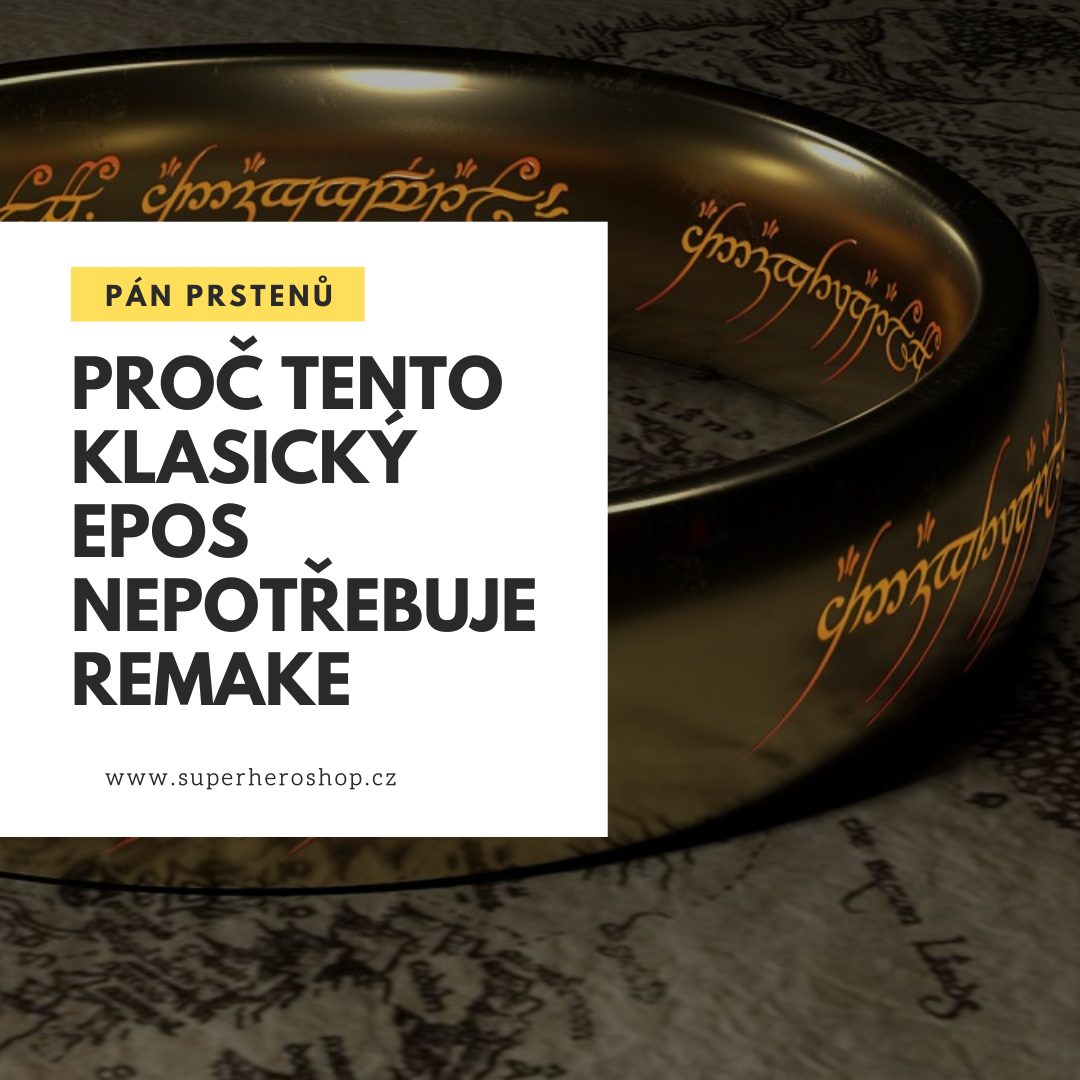 Pán prstenů: Proč tento klasický epos nepotřebuje remake