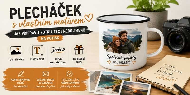 Plecháček s vlastním motivem: jak připravit fotku, text nebo jméno na potisk