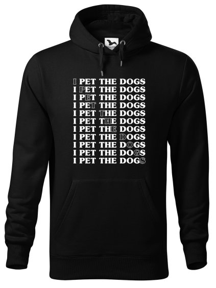 Pánská mikina s potiskem I pet the dogs