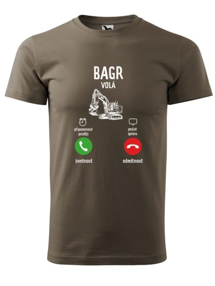 Pánské tričko s potiskem Bagr volá (Barva trička (muži) NOVÉ Army, Velikost - všechny NOVÉ 2XL)