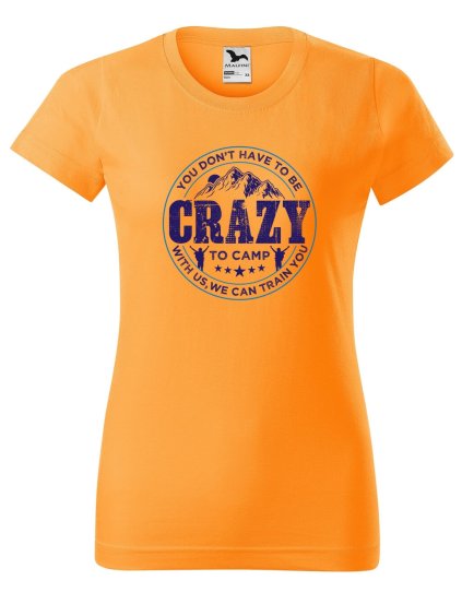 Dámské tričko s potiskem Crazy to camp (Barva trička - ženy (NOVÉ) Apple green, Velikost - všechny NOVÉ 2XL)