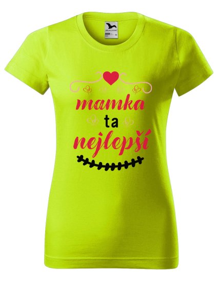 Dámské tričko s potiskem Mamka ta nejlepší (Barva trička - ženy (NOVÉ) Apple green, Velikost - všechny NOVÉ 2XL)