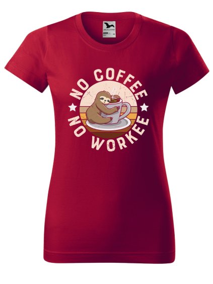 Dámské tričko s potiskem No coffee no workee (Barva trička - ženy (NOVÉ) Apple green, Velikost - všechny NOVÉ 2XL)