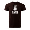 Pánské tričko s potiskem I got game