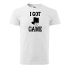 Pánské tričko s potiskem I got game