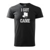 Pánské tričko s potiskem I got game