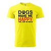Pánské tričko s potiskem Dogs make me happy