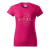 Dámské tričko s potiskem 100% natural