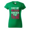 Dámské tričko First my mother (Barva trička - ženy (NOVÉ) Apple green, Velikost - všechny NOVÉ 2XL)