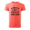 Pánské tričko s potiskem Trvalo to 30 let (Barva trička (muži) NOVÉ Apple green, Velikost - všechny NOVÉ 2XL)