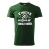 Pánské tričko s potiskem Trvalo to 30 let (Barva trička (muži) NOVÉ Apple green, Velikost - všechny NOVÉ 2XL)