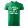 Pánské tričko s potiskem Trvalo to 30 let (Barva trička (muži) NOVÉ Apple green, Velikost - všechny NOVÉ 2XL)