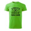 Pánské tričko s potiskem Trvalo to 30 let (Barva trička (muži) NOVÉ Apple green, Velikost - všechny NOVÉ 2XL)