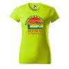 Dámské tričko Rybaření není koníček (Barva trička - ženy (NOVÉ) Apple green, Velikost - všechny NOVÉ 2XL)