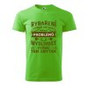 Pánské tričko s potiskem Rybaření vyřeší (Barva trička (muži) NOVÉ Apple green, Velikost - všechny NOVÉ 2XL)