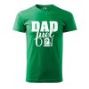 Pánské tričko s potiskem Dad fuel (Barva trička (muži) NOVÉ Apple green, Velikost - všechny NOVÉ 2XL)