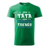 Pánské tričko s potiskem Táta trenér (Barva trička (muži) NOVÉ Apple green, Velikost - všechny NOVÉ 2XL)