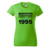 Dámské tričko s potiskem Legenda zrozena (Barva trička - ženy (NOVÉ) Apple green, Velikost - všechny NOVÉ 2XL)