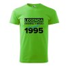 Pánské tričko s potiskem Legenda zrozena (Barva trička (muži) NOVÉ Apple green, Velikost - všechny NOVÉ 2XL)