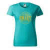 Dámské tričko s potiskem Crazy to camp (Barva trička - ženy (NOVÉ) Apple green, Velikost - všechny NOVÉ 2XL)