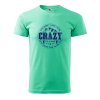 Pánské tričko s potiskem Crazy to camp (Barva trička (muži) NOVÉ Apple green, Velikost - všechny NOVÉ 2XL)