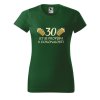 Dámské tričko s potiskem 30 let se propíjím (Barva trička - ženy (NOVÉ) Apple green, Velikost - všechny NOVÉ 2XL)