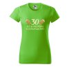 Dámské tričko s potiskem 30 let se propíjím (Barva trička - ženy (NOVÉ) Apple green, Velikost - všechny NOVÉ 2XL)