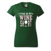 Dámské tričko s potiskem Wine shirt (Barva trička - ženy (NOVÉ) Apple green, Velikost - všechny NOVÉ 2XL)