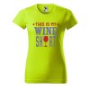 Dámské tričko s potiskem Wine shirt (Barva trička - ženy (NOVÉ) Apple green, Velikost - všechny NOVÉ 2XL)