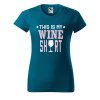 Dámské tričko s potiskem Wine shirt (Barva trička - ženy (NOVÉ) Apple green, Velikost - všechny NOVÉ 2XL)