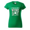 Dámské tričko s potiskem Wine shirt (Barva trička - ženy (NOVÉ) Apple green, Velikost - všechny NOVÉ 2XL)