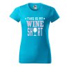 Dámské tričko s potiskem Wine shirt (Barva trička - ženy (NOVÉ) Apple green, Velikost - všechny NOVÉ 2XL)