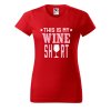 Dámské tričko s potiskem Wine shirt (Barva trička - ženy (NOVÉ) Apple green, Velikost - všechny NOVÉ 2XL)