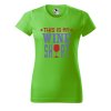 Dámské tričko s potiskem Wine shirt (Barva trička - ženy (NOVÉ) Apple green, Velikost - všechny NOVÉ 2XL)