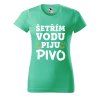 Dámské tričko s potiskem Šetřím vodu (Barva trička - ženy (NOVÉ) Apple green, Velikost - všechny NOVÉ 2XL)
