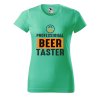 Dámské tričko s potiskem Beer taster (Barva trička - ženy (NOVÉ) Apple green, Velikost - všechny NOVÉ 2XL)