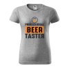 Dámské tričko s potiskem Beer taster (Barva trička - ženy (NOVÉ) Apple green, Velikost - všechny NOVÉ 2XL)